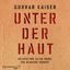 Gunnar Kaiser: Unter der Haut - 3 CDs