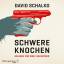 David Schalko: Schwere Knochen