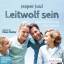 Jesper Juul: Leitwolf sein, 2 Audio-CDs