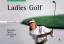 Petra Bathe: Ladies Golf. - Starkes Spie