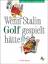 Ulrich Kaiser: Wenn Stalin Golf gespielt