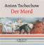 Tschechow, Anton P: Der Mord