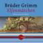 Jacob Grimm / Wilhelm Grimm: Elfenmärche