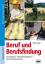 Beruf und Berufsfindung: Ausbildung - Be