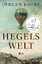 Jürgen Kaube: Hegels Welt