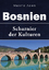 Menno Aden: Bosnien: Scharnier der Kultu