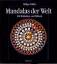 Mandalas der Welt. Ein Meditations- und 