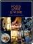 Food, Love & Wine: Die besten Rezepte zu