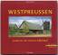 Harald Kohtz: Westpreussen. Land an der 