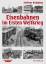 Andreas Knipping (Autor): Eisenbahnen im