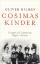 Oliver Hilmes: Cosimas Kinder - Triumph 