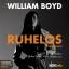 William Boyd: Ruhelos William BOYD 5 Aud