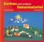 Korken und anderes Naturmaterial Kreide,