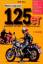 Rolf Rau: Motorradpraxis 125er. Handbuch