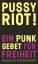 Pussy Riot! - Ein Punk-Gebet für Freihei