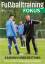 Fußballtraining Fokus | Saisonvorbereitu Fußballtraining Fokus | Saisonvorbereitu