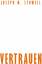 Vertrauen Stowell, Joseph M.: Vertrauen Vertrauen Stowell, Joseph M.: Vertrauen