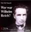 Fritz Erik Hoevels: Wer war Wilhelm Reic