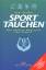 Axel Stibbe: Sporttauchen : Der sichere 