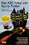 Das ABC rund um Harry Potter - alles Wissenswerte zu den ersten vier Büchern von Joanne K. Rowling, den Figuren und ihren Mythen, den Orten und den Begriffen, Geschichten und Hintergründen ; ein Lexikon für junge und alte Harry-Potter-Fans