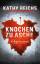 Kathy Reichs: Knochen zu Asche: Roman