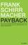 Frank Schirrmacher: Payback - Warum wir 