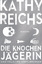 Kathy Reichs: Die Knochenjägerin - Vier 