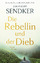 Die Rebellin und der Dieb: Roman Geb. Au