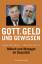 Grün, Anselm; Zeitz, Jochen: Gott, Geld 