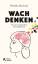 gebrauchtes Buch – Rebekka Reinhard – Wach denken : für einen zeitgemäßen Vernunftgebrauch Rebekka Reinhard – Bild 1