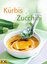 Bangert Elisabeth: Kürbis & Zucchini - A