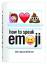 Fred Benenson: How to speak Emoji. Der S