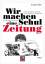 Rudolf Müller: Wir machen eine Schulzeit