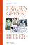 Christiane Kruse: Frauen gegen Hitler | 