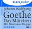 Goethe, Johann Wolfgang  von: Das Märche