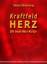 Georg Schmertzing: Kraftfeld Herz - Die 