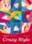 Crazy Style : Patchwork leicht gemacht Crazy Style : Patchwork leicht gemacht