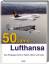 Klaus-Jochen Rieger: 50 Jahre Lufthansa.