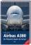 Andreas Spaeth: Airbus A380 - Der fliege