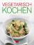 Monika Kellermann: Vegetarisch Kochen