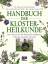 Handbuch der Klosterheilkunde – Neues Wissen über die Wirkung der Heilpflanzen