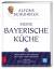 Alfons Schuhbeck: Meine bayerische Küche