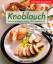 Cornelia Adam: Knoblauch. Raffinierte Re