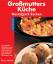 Grossmutters Küche – Küchenklassiker: Nostalgisch kochen