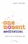 One Moment Meditation