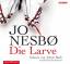 Jo Nesbø: Die Larve (Ein Harry-Hole-Krim