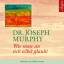 Murphy, Dr. Joseph: Wie man an sich selb