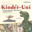 Rufus Beck: Die Kinder-Uni-Dinosaurier &