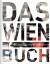 Das Wien Buch - Highlights einer faszini