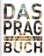 Prag. Das Buch - Highlights einer faszin